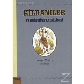 KILDANILER VE DOĞU SÜRYANI KILISESI TARIHI - JOSEPH MOLITOR