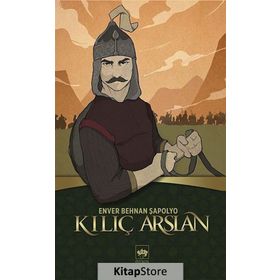 Kılıç Arslan - Enver Behnan Şapolyo