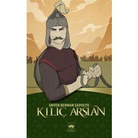 Kılıç Arslan - Enver Behnan Şapolyo
