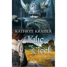 Kılıç ve Çiçek - Kathryn Kramer