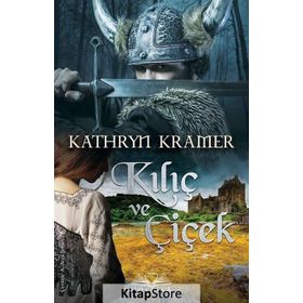 Kılıç ve Çiçek - Kathryn Kramer