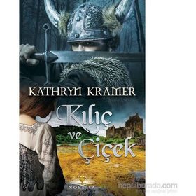 Kılıç ve Çiçek - Kathryn Kramer