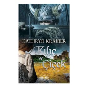 Kılıç ve Çiçek - Kathryn Kramer