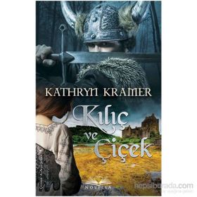 Kılıç ve Çiçek - Kathryn Kramer