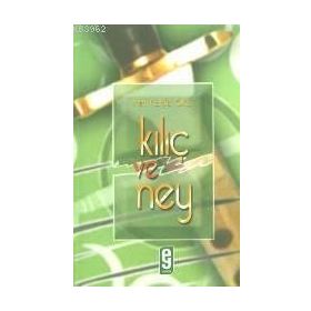 KILIÇ VE NEY - MIM KEMAL ÖKE
