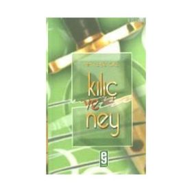 KILIÇ VE NEY - MIM KEMAL ÖKE