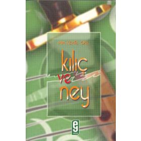 KILIÇ VE NEY - MIM KEMAL ÖKE