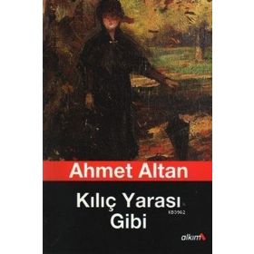 KILIÇ YARASI GIBI - AHMET ALTAN