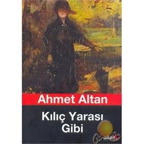 KILIÇ YARASI GIBI - AHMET ALTAN