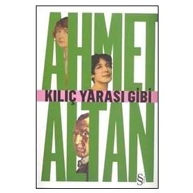 KILIÇ YARASI GIBI - AHMET ALTAN