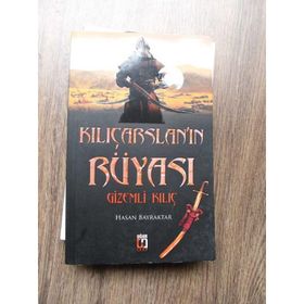 KILIÇARSLANIN RÜYASI GIZEMLI KILIÇ - HASAN BAYRAKTAR