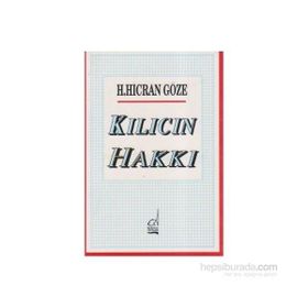KILICIN HAKKI - H. HICRAN GÖZE