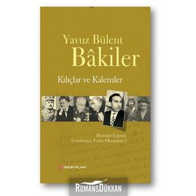 Kılıçlar ve Kalemler - Yavuz Bülent Bakiler