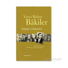 Kılıçlar ve Kalemler - Yavuz Bülent Bakiler