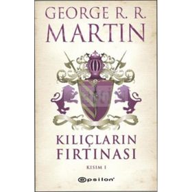 Kılıçların Fırtınası - Kısım 1 - George R. R. Martin