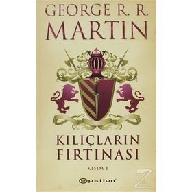 Kılıçların Fırtınası - Kısım 1 - George R. R. Martin
