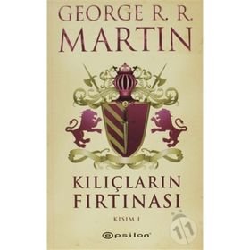 Kılıçların Fırtınası - Kısım 1 - George R. R. Martin