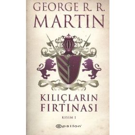 Kılıçların Fırtınası - Kısım 1 - George R. R. Martin