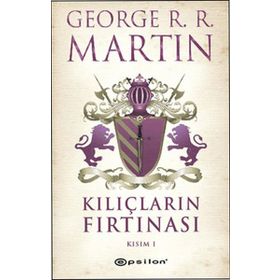 Kılıçların Fırtınası - Kısım 1 - George R. R. Martin