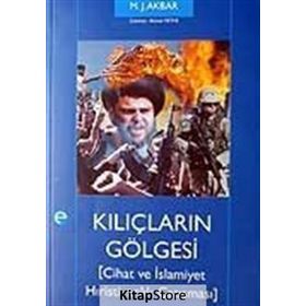 KILIÇLARIN GÖLGESİ CIHAT VE İSLAMİYET HRİSTİYANLIK ÇATIŞMASI - M. J. AKBAR
