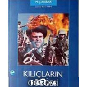 KILIÇLARIN GÖLGESİ CIHAT VE İSLAMİYET HRİSTİYANLIK ÇATIŞMASI - M. J. AKBAR