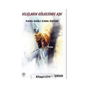 Kılıçların Gölgesinde Aşk - Karadağlı Kara Davud - Hasan Özbilen