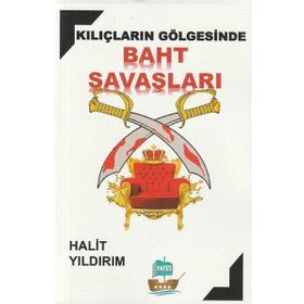 Kılıçların Gölgesinde Baht Savaşları Halit Yıldırım
