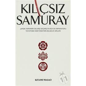 KILIÇSIZ SAMURAY - KITAMI MASAO