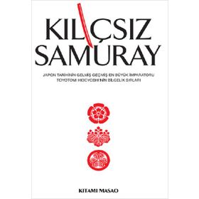 KILIÇSIZ SAMURAY - KITAMI MASAO