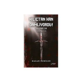 Kılıçtan Kan Damlıyordu! Hasan Özbilen