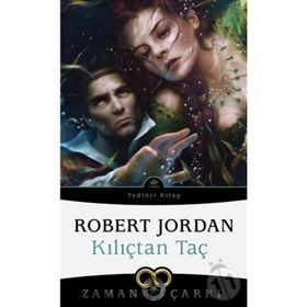 Kılıçtan Taç - Zaman Çarkı 7 - Robert Jordan