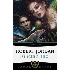 Kılıçtan Taç - Zaman Çarkı 7 - Robert Jordan