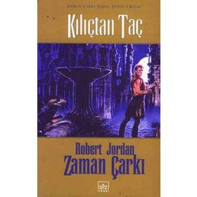 KILIÇTAN TAÇ ZAMAN ÇARKI SERISI 7 - ROBERT JORDAN