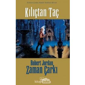 KILIÇTAN TAÇ ZAMAN ÇARKI SERISI 7 - ROBERT JORDAN