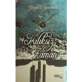 KILIKSIZ ZAMAN - YUSUF DEĞIRMENCI