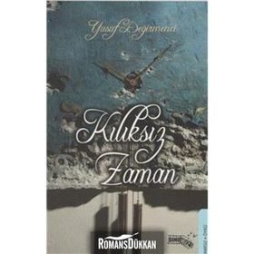 KILIKSIZ ZAMAN - YUSUF DEĞIRMENCI