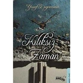 KILIKSIZ ZAMAN - YUSUF DEĞIRMENCI