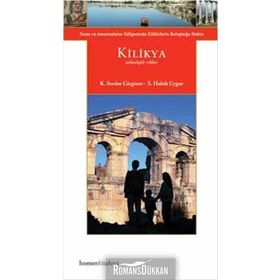Kilikya Arkeolojik Rehber - K. Serdar Girginer S. Haluk Uygur