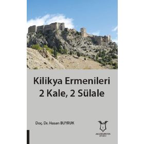 Kilikya Ermenileri 2 Kale, 2 Sülale - Doç. Dr. Hasan Buyruk