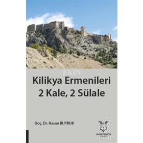 Kilikya Ermenileri 2 Kale, 2 Sülale - Doç. Dr. Hasan Buyruk