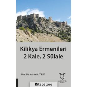 Kilikya Ermenileri 2 Kale, 2 Sülale - Doç. Dr. Hasan Buyruk