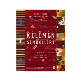 Kilimin Sembolleri - Ciltli: Unutulmuş Bir Dilden Kesitler