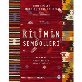 Kilimin Sembolleri - Ciltli: Unutulmuş Bir Dilden Kesitler