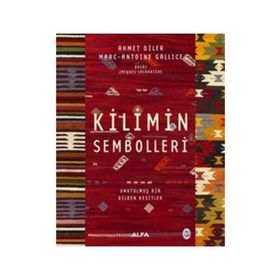 Kilimin Sembolleri - Ciltli: Unutulmuş Bir Dilden Kesitler
