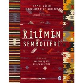 Kilimin Sembolleri - Ciltli: Unutulmuş Bir Dilden Kesitler