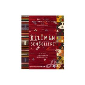 Kilimin Sembolleri - Ciltli: Unutulmuş Bir Dilden Kesitler