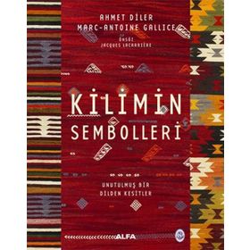 Kilimin Sembolleri - Ciltli: Unutulmuş Bir Dilden Kesitler