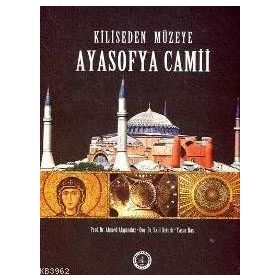 KILISEDEN MÜZEYE AYASOFYA CAMII - KOLLEKTIF