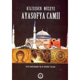 KILISEDEN MÜZEYE AYASOFYA CAMII - KOLLEKTIF