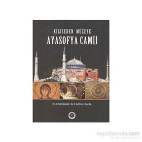 KILISEDEN MÜZEYE AYASOFYA CAMII - KOLLEKTIF